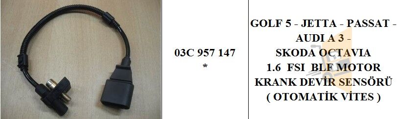 KRANK DEVİR SENSÖRÜ - 1.6 FSI BLF PASSAT GOLF5 03C957147