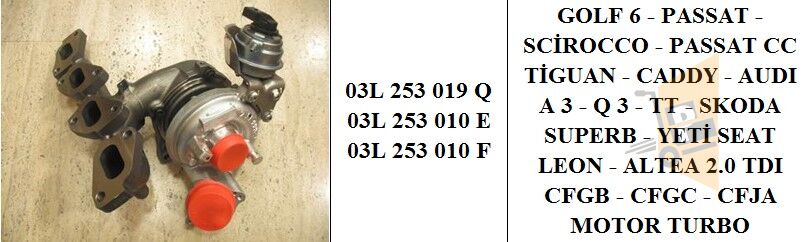 TURBO - 2.0 TDİ CFFA CFFB 10> 03L253010F